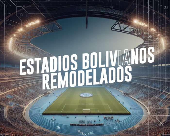 ESTADIOS BOLIVIANOS REMODELADOS