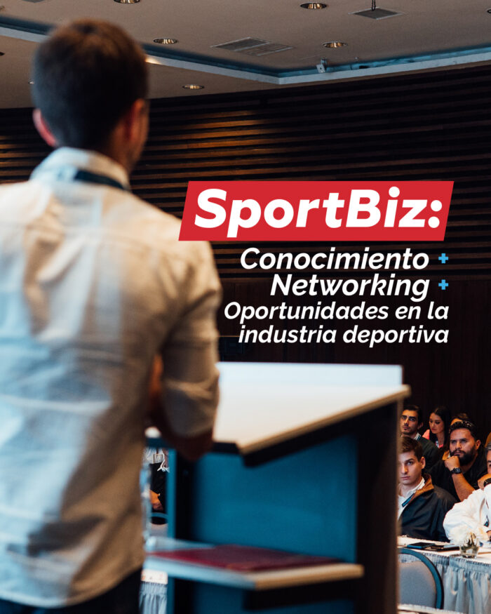 SPORTBIZ = CONOCIMIENTO + NETWORKING + OPORTUNIDADES EN LA INDUSTRIA DEPORTIVA